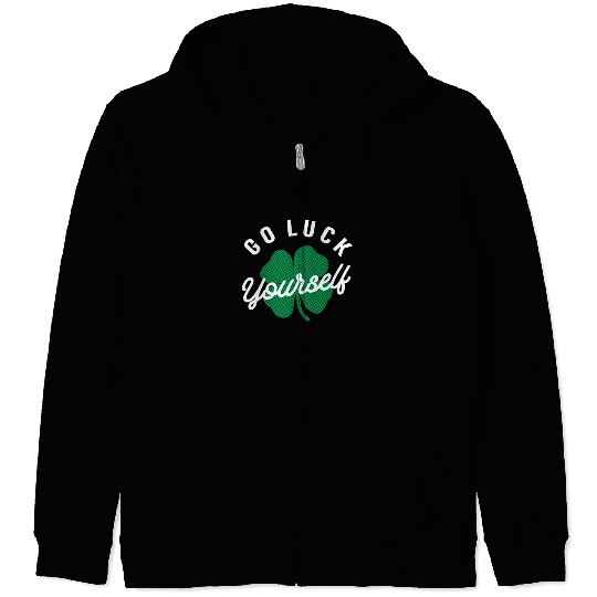 Go Luck Yourself Funny Irish St Patricks Day Zip Hoodies