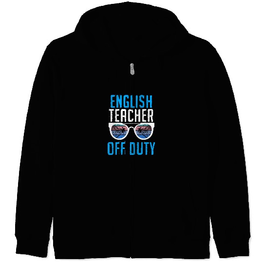 Vacation English teacher off duty English teacher Zip Hoodies