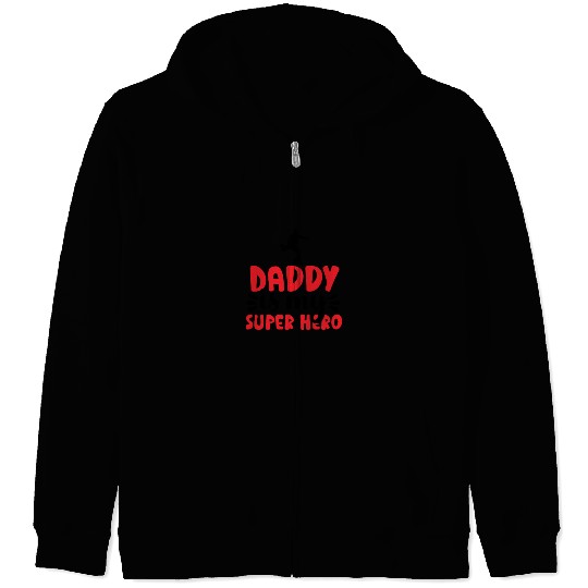 Daddy is my super hero Zip Hoodies