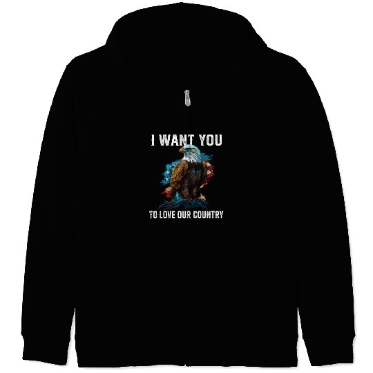 I Want You To Love Our Country Patriotic Zip Hoodies