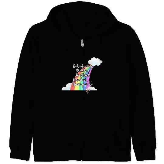 Behind Every Storm Is A Beautiful Rainbow Never Gi Zip Hoodies