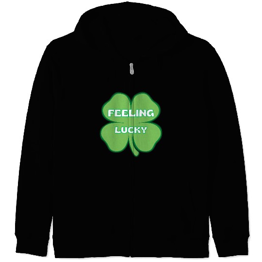 FEELING lucky funny St. patty's day Zip Hoodies