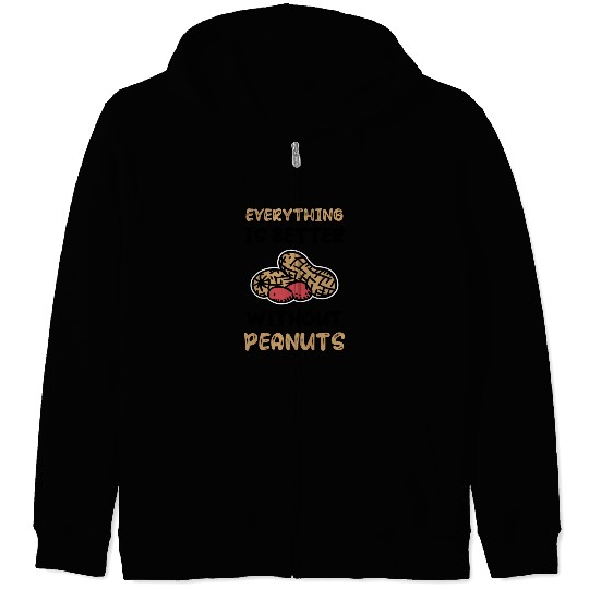 Everything Is Better Without Peanuts Peanut Zip Hoodies