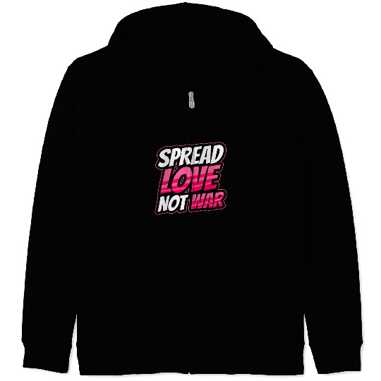 Spread Love Not War Zip Hoodies