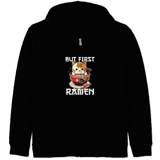 But First Ramen Cat Japanese Tokyo Ramen Noodles Zip Hoodies