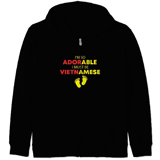 I'm so adorable I must be Vietnamese Funny Vietnam Zip Hoodies