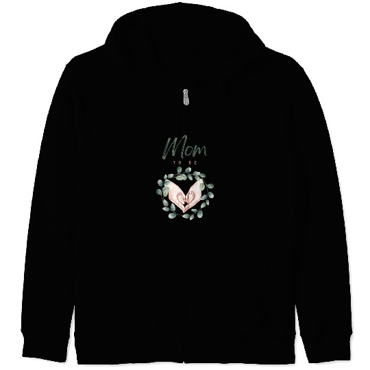 Mom To Be Zip Hoodies