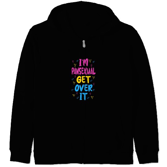 Im Pansexual Get Over It Zip Hoodies