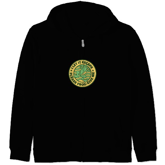 I Let It Escape Please Frog Give Me Bullfrog Frog Zip Hoodies