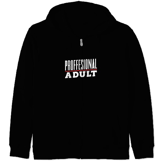 Professional Adult Adulthood Adulting Birthday Zip Hoodies