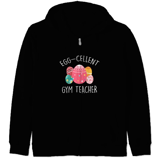 Egg-Cellent Gym Teacher Zip Hoodies