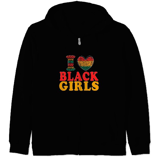 Ilove BLACK Girls I Love Being Black Melanin Afric Zip Hoodies
