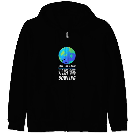 Save The Earth Funny Bowling Zip Hoodies