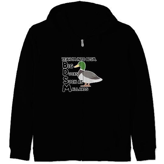 yeah i'm into bdsm big ducks such as mallards Zip Hoodies