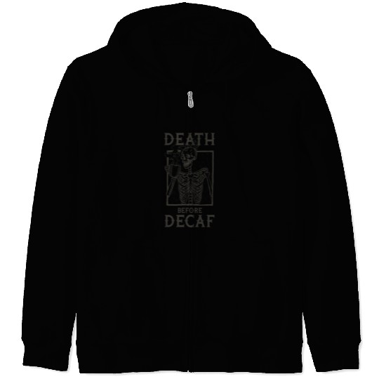 Death Before Decaf Zip Hoodies