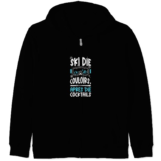 Ski the Couloirs, Apres the Cock... Zip Hoodies