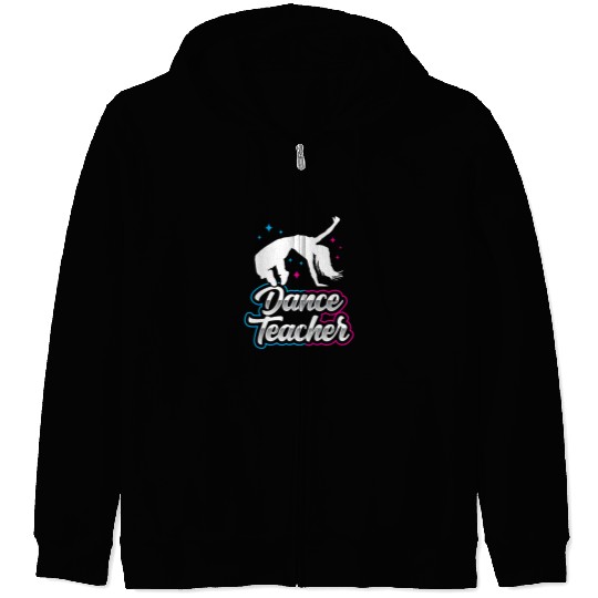 Dance Teacher Dancer Dancing Teach Class Zip Hoodies