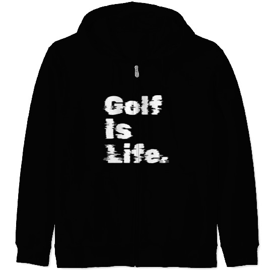Golf Is Life, Golfer Design Zip Hoodies
