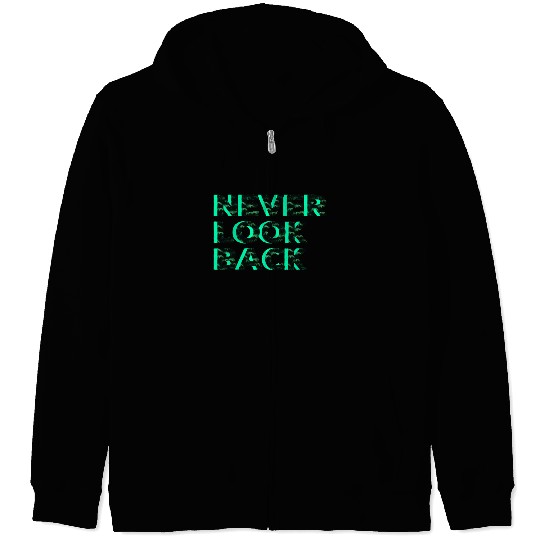 Never Look Back Zip Hoodies