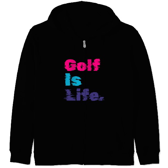 I Like Golfing, Golf Player, Golf Is Life Zip Hoodies
