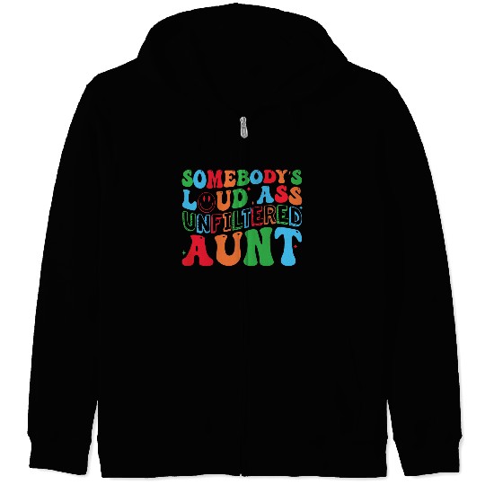 Somebody s Loud Ass Unfiltered Aunt Retro Groovy Zip Hoodies