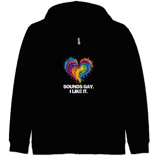 Sounds Gay I' Like It Pride Month Lesbian Gay Bi Zip Hoodies