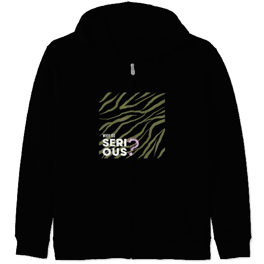 Why So Serious? Zip Hoodies