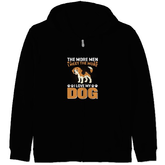 I Love My Dog More Than Men Zip Hoodies