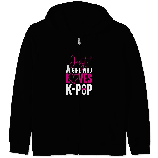 Just A Girl Who Loves K-POP- Funny Women's Zip Hoodies