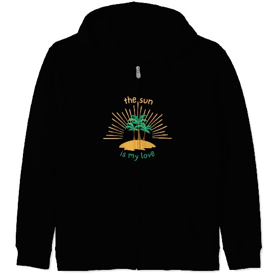 THE SUN IS MY LOVE Zip Hoodies