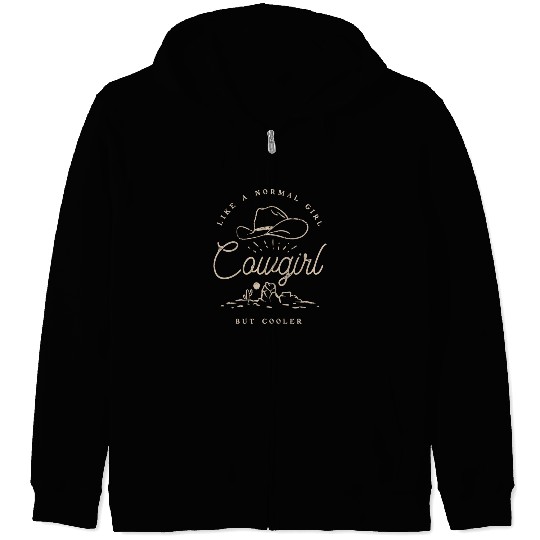 Cowgirl Like A Normal Girl But Cooler Western Zip Hoodies