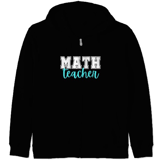 Math Teacher College Print And Script Lettering Zip Hoodies