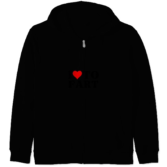 I Love To Fart Heart I Heart To Fart Sarcastic Zip Hoodies