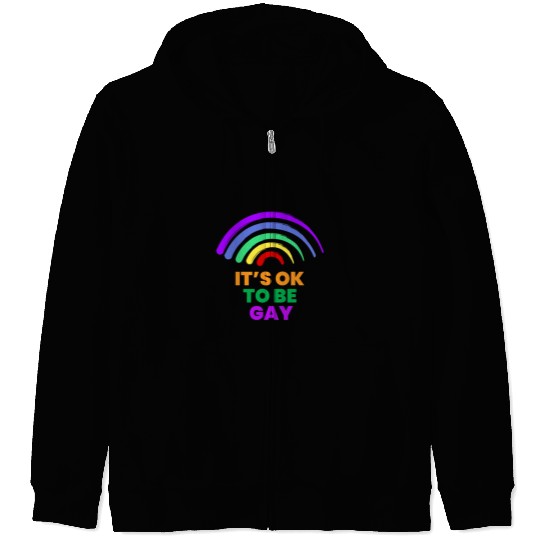 It's OK to Be Gay Rights LGBT Pride Rainbow Gay Zip Hoodies