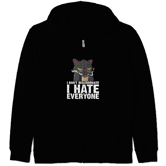 I Don't Discriminate I Hate Everyone 18 Zip Hoodies