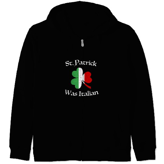 St Patrick Was Italian Shamrock Italy Flag Zip Hoodies