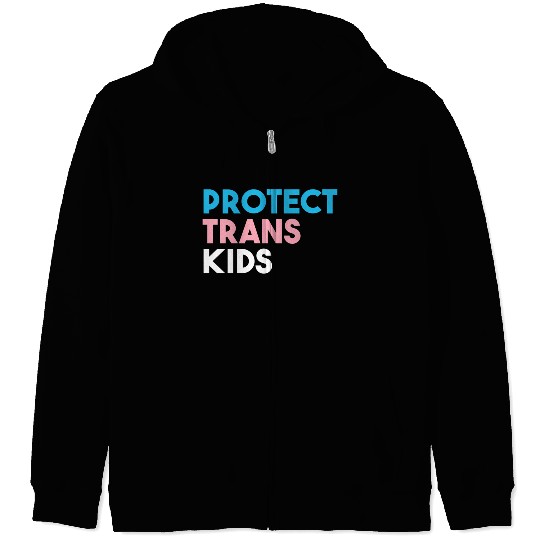 Protect Trans Transgender Pride Zip Hoodies