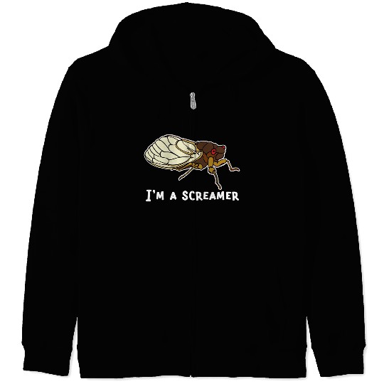 Cicada Song Funny Cicada Invasion I m A Screamer Zip Hoodies