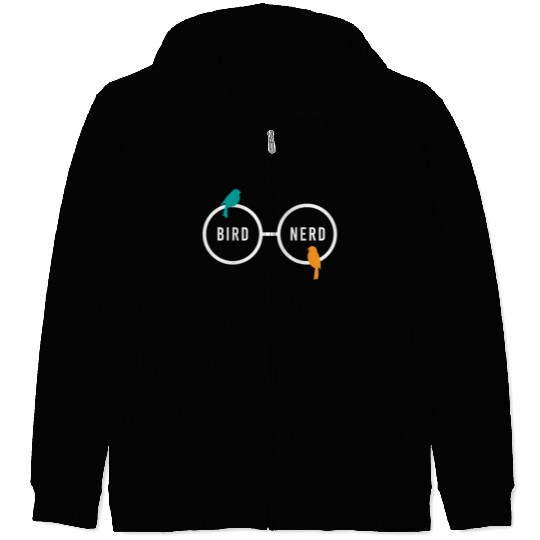 Bird Nerd Bird Watching Ornitology Zip Hoodies