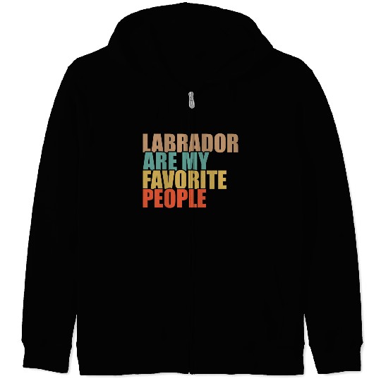 Labrador Are My Favorite People Dog Lover Zip Hoodies