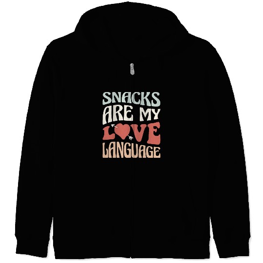 Snacks are my Love Language Funny Snack Lovers Zip Hoodies