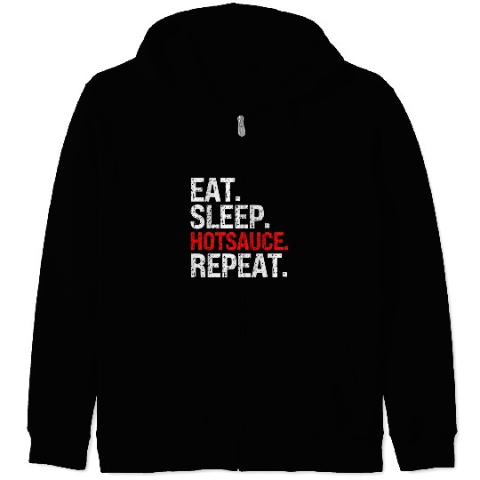 Eat Sleep Hotsauce Repeat For cy Hot Sauce Zip Hoodies