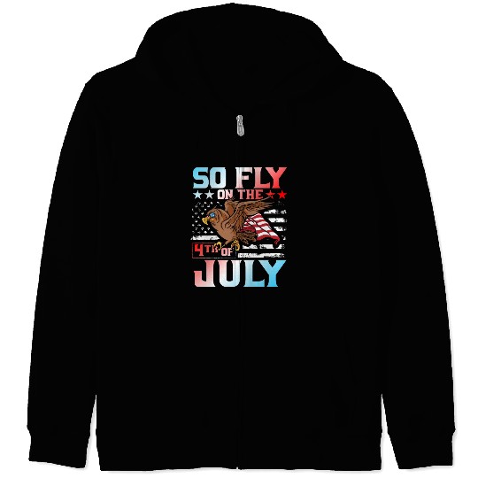 So fly on the 4th of July Zip Hoodies