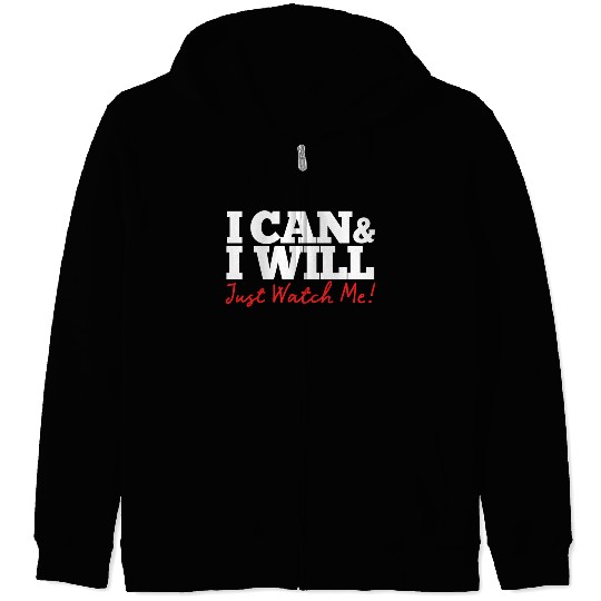 Positive Affirmation I Can I Will Just Watch Me Zip Hoodies
