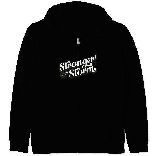Strong people gifts Stronger than the Storm Zip Hoodies