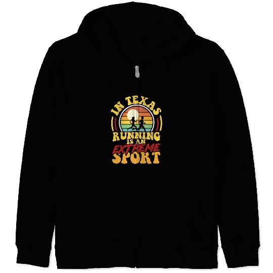 In Texas Running Is An Extreme Sport Zip Hoodies