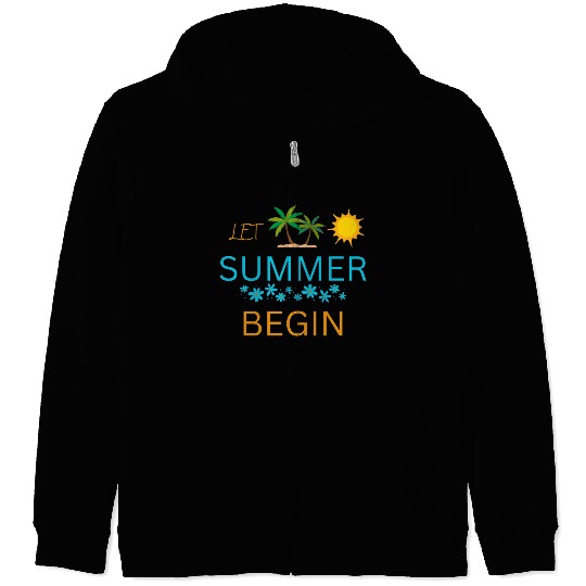 Let Summer Begin Zip Hoodies