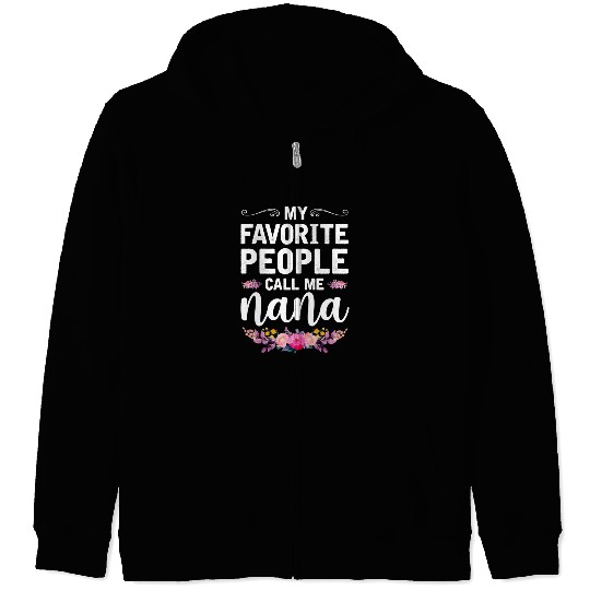My Favorite People Call Me Nana Mothers Day Gifts Zip Hoodies