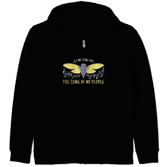 Let Me Sing You The Song Of My People Cicada Artsy Zip Hoodies