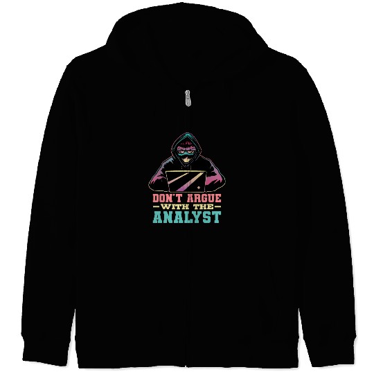 Don'T Argue With The Analyst Computer Security Cyb Zip Hoodies
